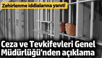 ceza ve tevkifevlerinden zehirlenme ve suikast iddialarina yalanlama VmlyHWJq
