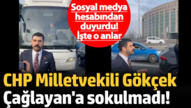 chp milletvekili gokcek caglayana sokulmadi iste o anlar UYALnKSk