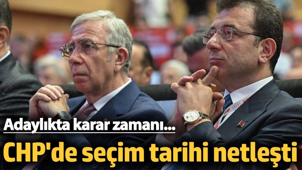 chpde secim tarihi belli oldu adaylikta karar zamani Li2DL3t6