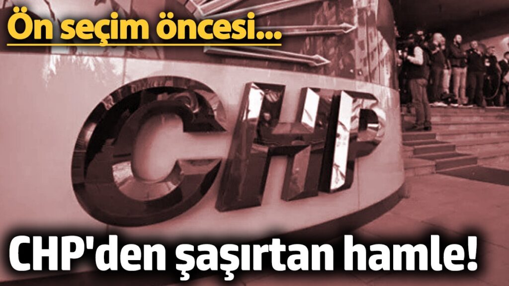 chpden sasirtan hamle on secim oncesi Qw8I56ku