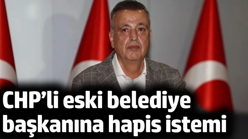 chpli eski belediye baskanina hapis istemi 7YhpmD3r