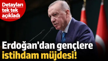 cumhurbaskani erdogandan gencler icin istihdam mujdesi detaylar belli oldu pNbc7EtX