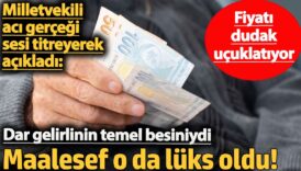 dar gelirlinin temel besiniydi maalesef o da luks oldu milletvekili aci gercegi sesi titreyerek k35yj6nM