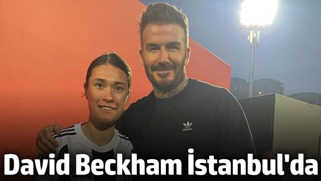 david beckham istanbula geldi 4hnsjmxt