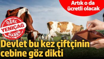 devlet bu kez ciftcinin cebine goz dikti artik o da ucretli olacak m71td899