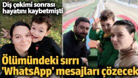 dis cekimi sonrasi hayatini kaybetmisti olumundeki sirri whatsapp mesajlari cozecek PiXbf1Sv