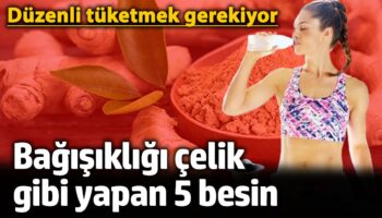 duzenli tuketimi bagisikligi celik gibi yapan 5 besin RRWBCXTJ
