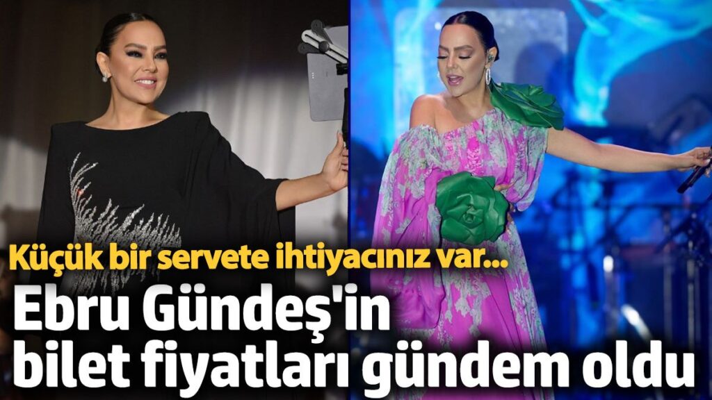 ebru gundesin bilet fiyatlari sosyal medyada gundem oldu js3pXMkU