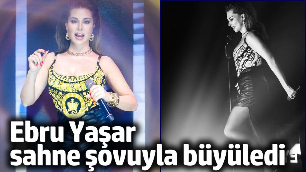 ebru yasar sahne sovuyla buyuledi mWvJ83iV