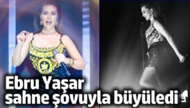ebru yasar sahne sovuyla buyuledi mWvJ83iV