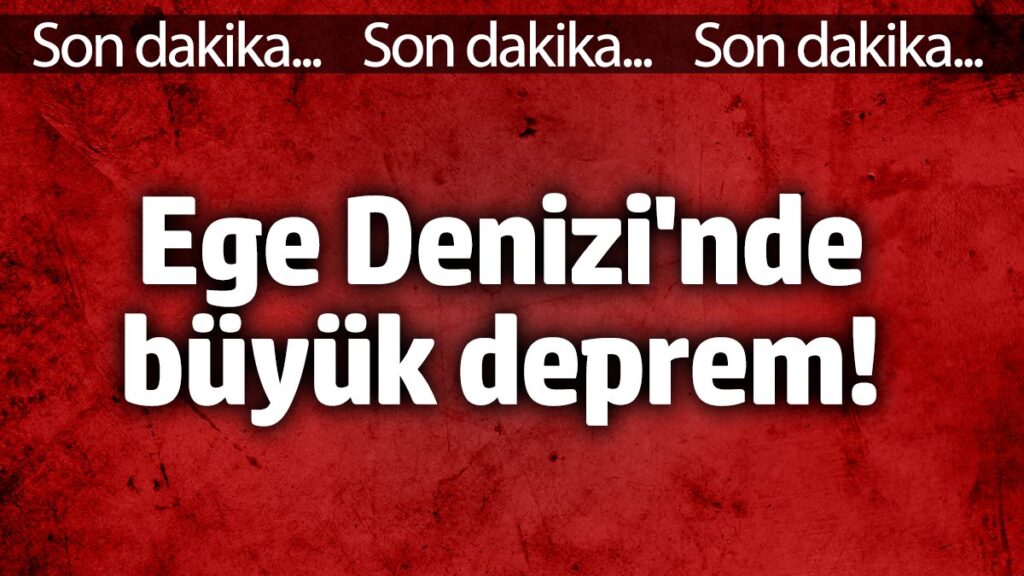 ege denizinde buyuk deprem 3 subat 2025 YvhkeNkm