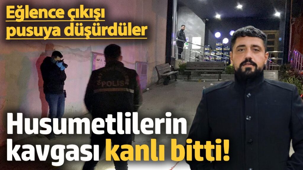 eglence cikisi pusuya dusurduler husumetlilerin kavgasi kanli bitti WFsBFtB7