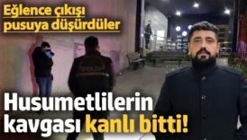 eglence cikisi pusuya dusurduler husumetlilerin kavgasi kanli bitti WFsBFtB7