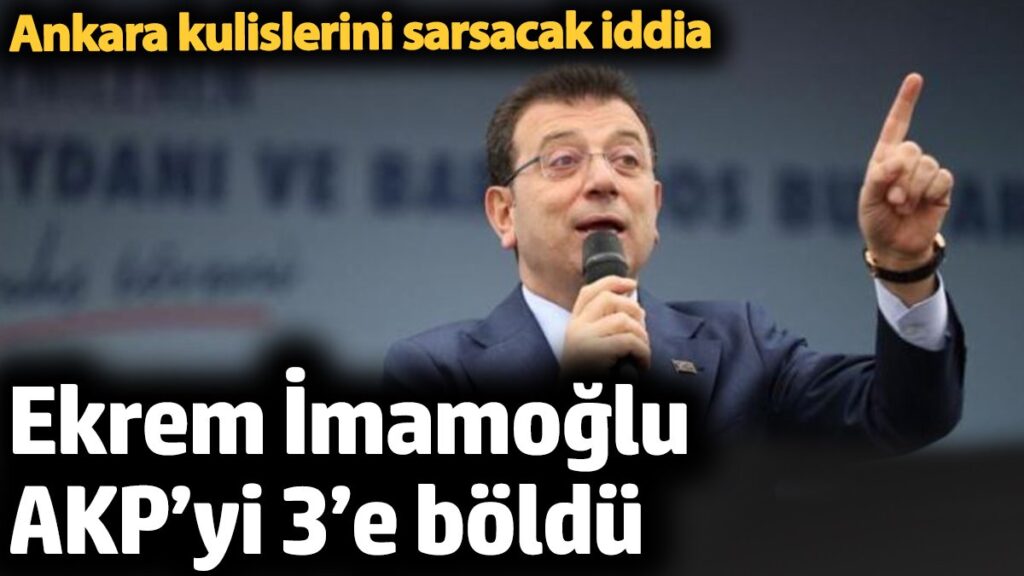 ekrem imamoglu akpyi 3e boldu ankara kulislerini sarsacak iddia JL1sLS92