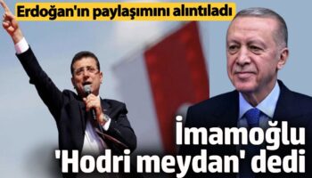ekrem imamoglu erdoganin tweetini alintilayarak hodri meydan dedi M5rWiDvx