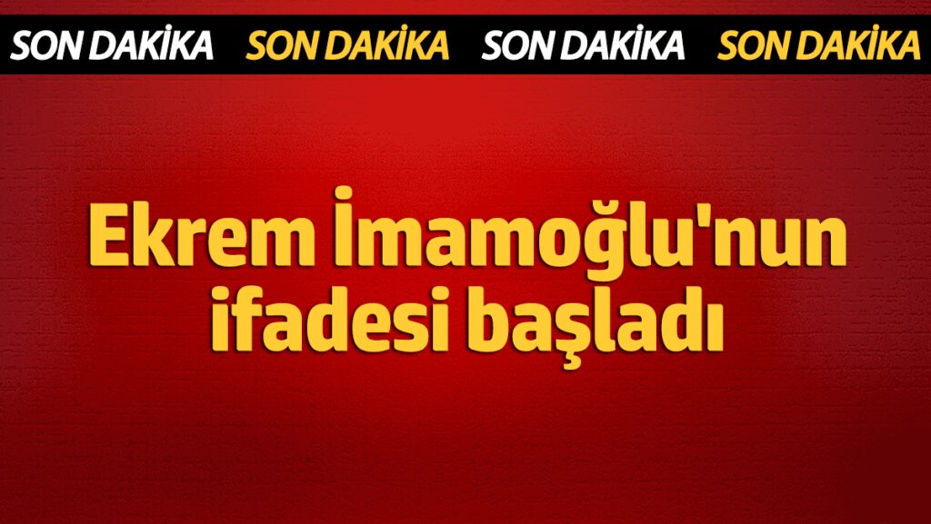 ekrem imamoglunun ifadesi basladi ura3sF29