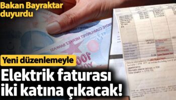 elektrik faturasi 2 katina cikacak bakan bayraktar yeni duzenlemeyi duyurdu G2EjlOE5