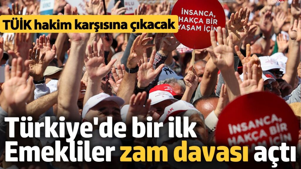 emekliler zam davasi acti tuik hakim karsisina cikacak iSzcMOrc