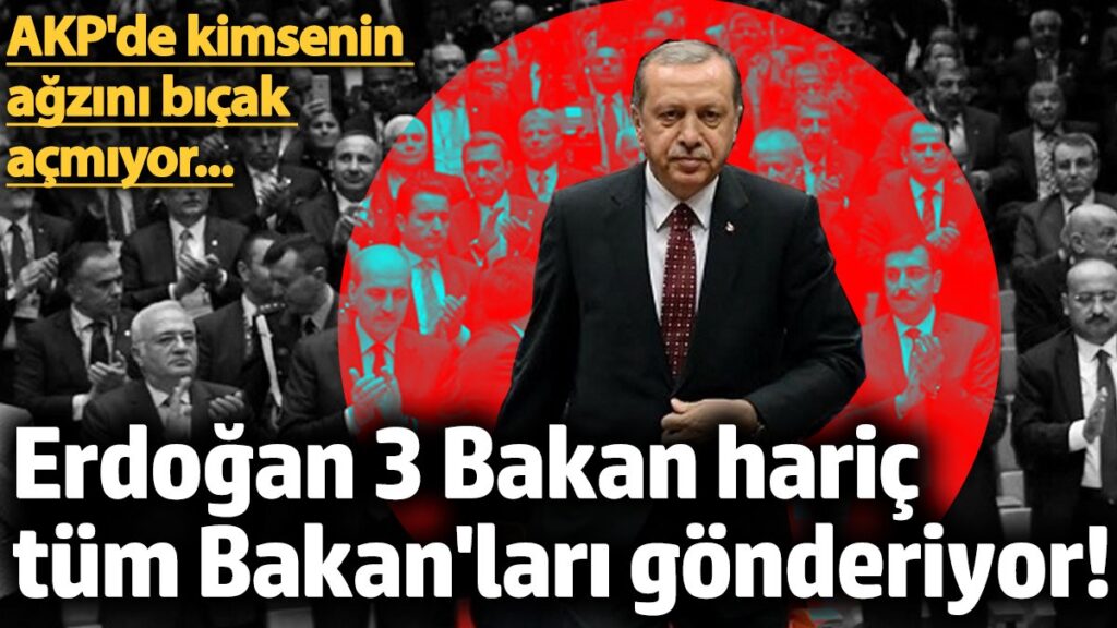 erdogan 3 bakan haric tum bakanlari gonderiyor akpde kimsenin agzini bicak acmiyor 3dOjy4dj