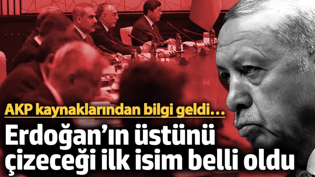 erdoganin ustunu cizecegi ilk isim belli oldu akp kaynaklarindan bilgi geldi XEz952pm