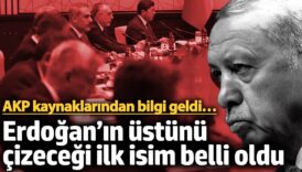 erdoganin ustunu cizecegi ilk isim belli oldu akp kaynaklarindan bilgi geldi XEz952pm
