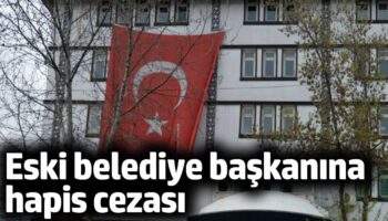 eski belediye baskanina hapis cezasi 7txpZJqN