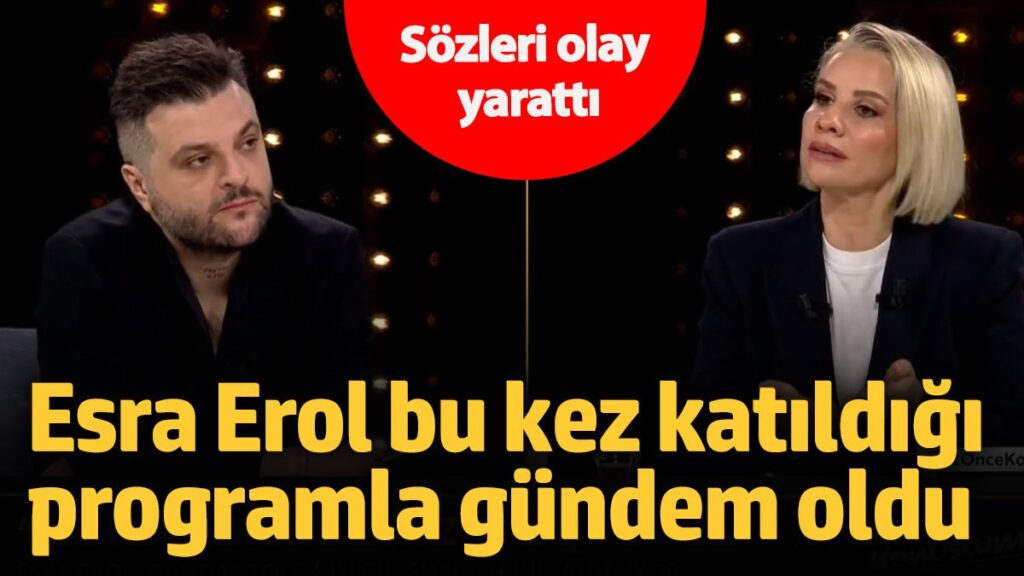 esra erol bu kez katildigi programla gundem oldu sozleri olay yaratti VH99crSW