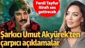 ferdi tayfur itirafi buyuk ses getirecek sarkici umut akyurekten carpici aciklamalar x8IEpaSy