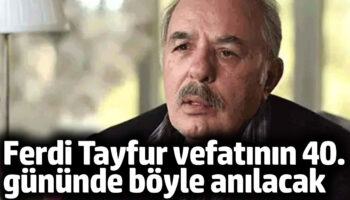 ferdi tayfur vefatinin 40 gununde boyle anilacak M3M5SaEC