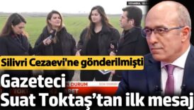 gazeteci suat toktastan ilk mesaj tutuklanmisti 9mGPkPIH