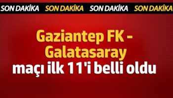 gaziantep fk galatasaray ilk 11i belli oldu PhgWQD7n