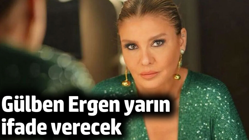 gulben ergen yarin ifade verecek 8OkfZvnX
