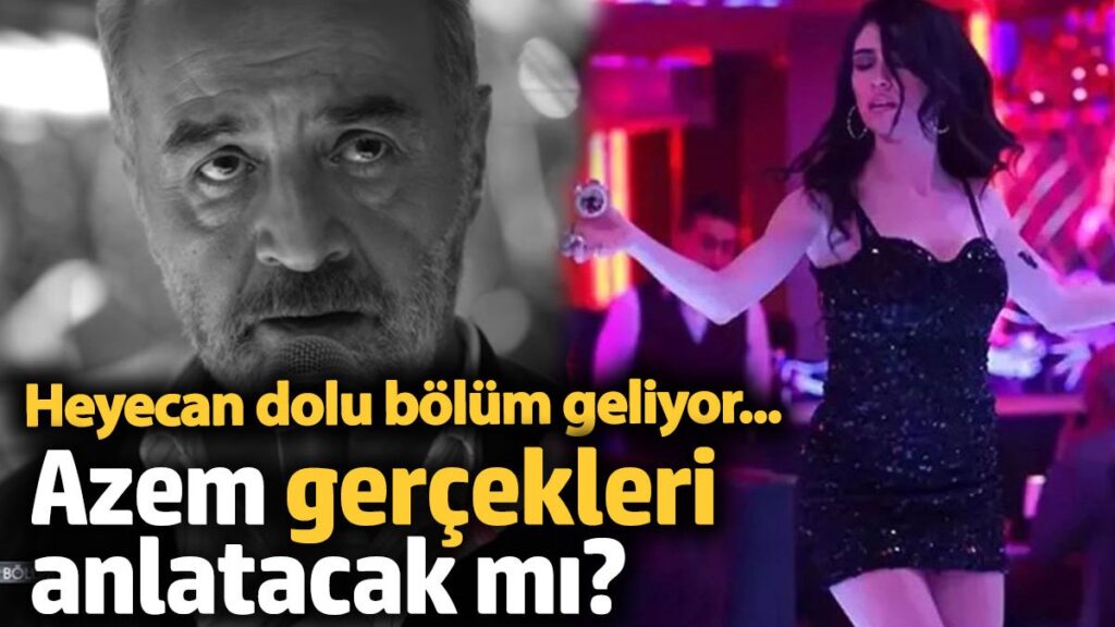 heyecan dorukta azem gercekleri anlatacak mi eAtdE122