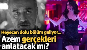 heyecan dorukta azem gercekleri anlatacak mi eAtdE122