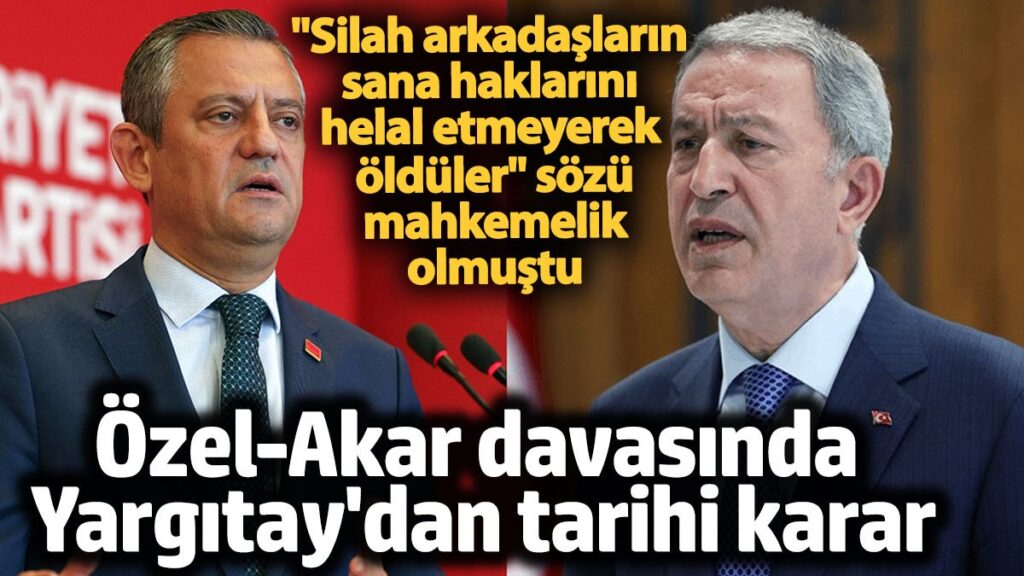 hulusi akar ve ozgur ozelin turk siyaset tarihine gececek tartismasinda yargitaydan karar cikti qs1lWVtO