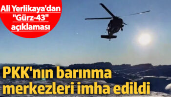 icisleri bakani ali yerlikaya acikladi gurz 43 operasyonlarinda 12 magara siginak ve barinma alani imha ibi8eZs9