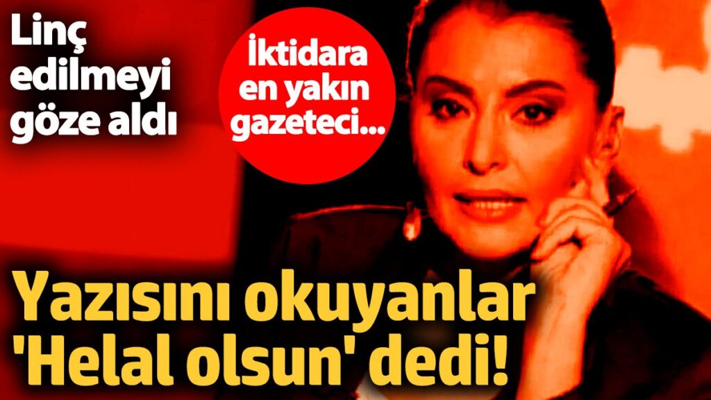 iktidara en yakin gazeteci yazisini okuyanlar helal olsun dedi linc edilmeyi goze aldi kEHJWZYM