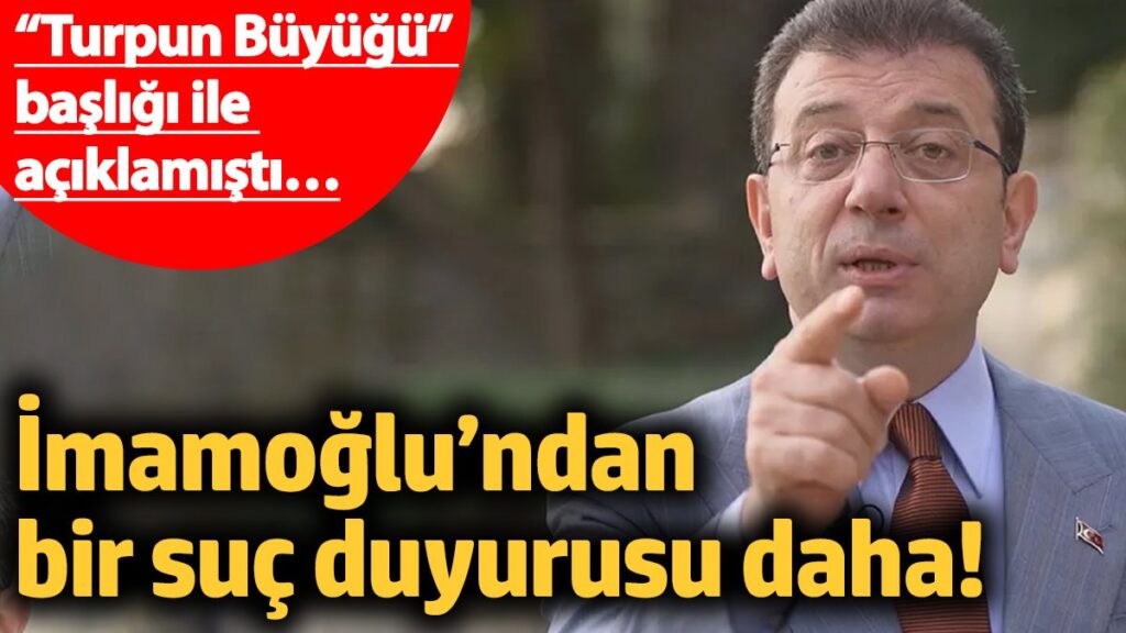 imamoglundan bir suc duyurusu daha turpun buyugu basligi ile aciklamisti eUcWYllD