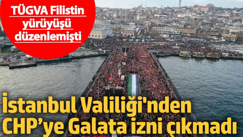 istanbul valiliginden chpye galata izni cikmadi dlFUVBPn