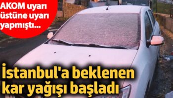 istanbula beklenen kar yagisi basladi akom uyari ustune uyari yapmisti hvLYswbK