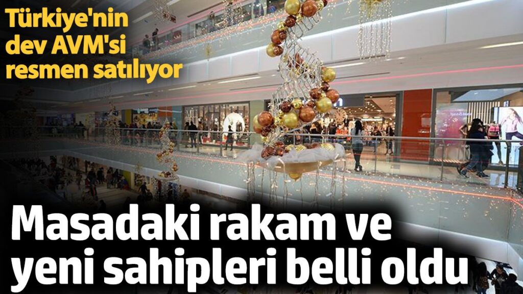 istanbulun dev avmsi resmen satiliyor masadaki rakam ve yeni sahipleri belli oldu 4ewHlufd