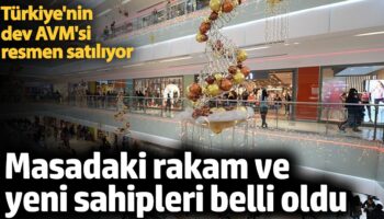 istanbulun dev avmsi resmen satiliyor masadaki rakam ve yeni sahipleri belli oldu 4ewHlufd