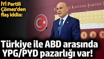 iyi partili comez turkiye ile amerika arasinda ypgpyd pazarligi donuyor DZRuIxR7
