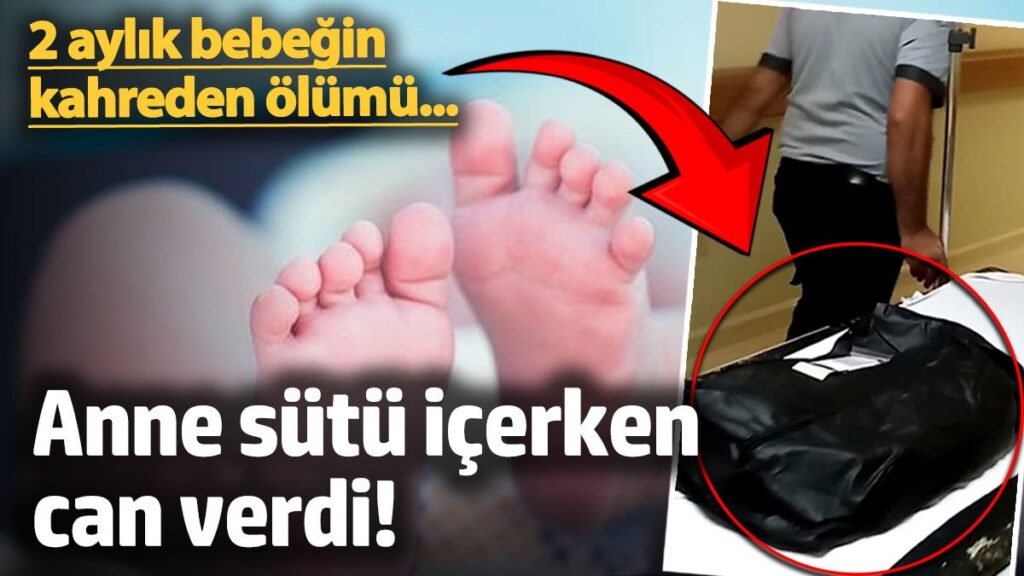 kahreden olum 2 aylik bebek anne sutu icerken can verdi nNINCTsW