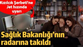 kizilcik serbetine jet hizinda uyari saglik bakanliginin radarina takildi FEJ6ILOe