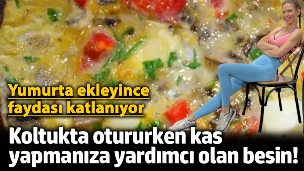 koltukta otururken kas yapmaniza yardimci olan besin yumurta ekleyince faydasi katlaniyor CRbXf9kn