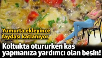 koltukta otururken kas yapmaniza yardimci olan besin yumurta ekleyince faydasi katlaniyor CRbXf9kn