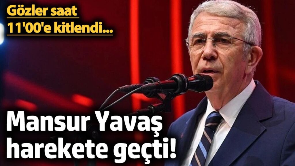 mansur yavas harekete gecti gozler saat 1100e kitlendi vy6MAwSt