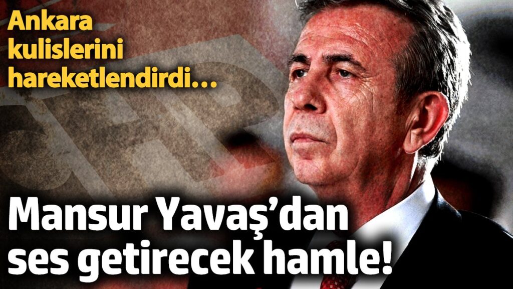 mansur yavasdan ses getirecek hamle ankara kulislerini hareketlendirdi bv9u7CM1