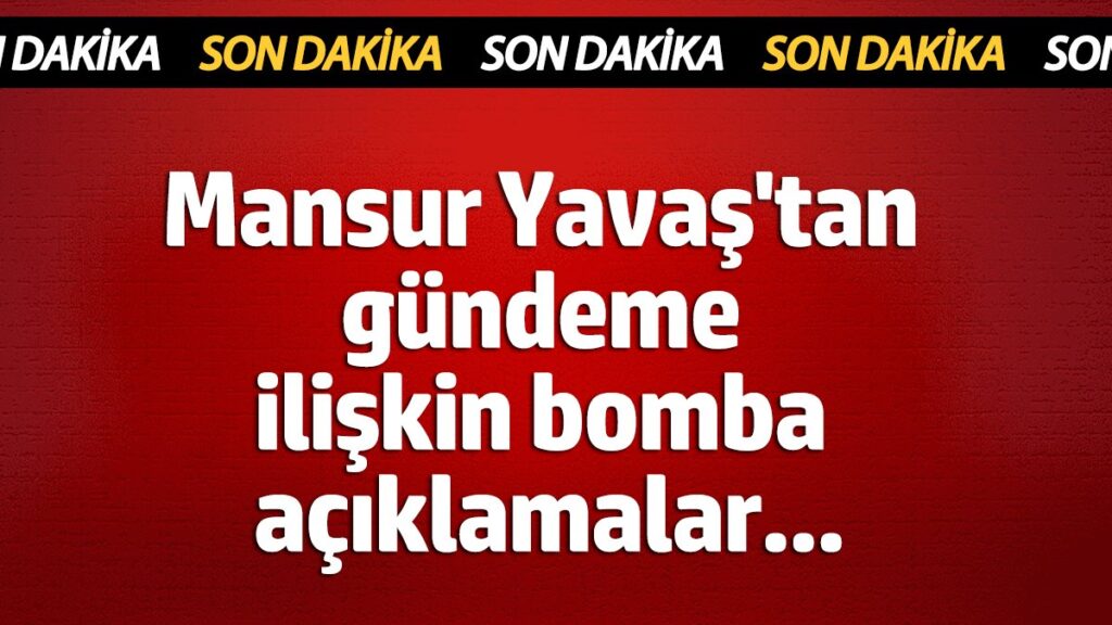 mansur yavastan gundeme iliskin bomba aciklamalar KSvQ4B3X